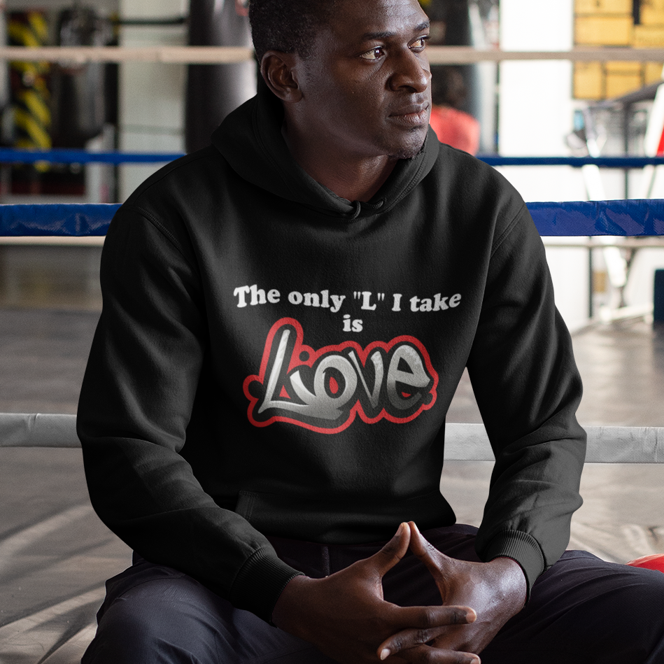 The Only "L" I take is Love - Streetwear Unisex Fleece Hoodie