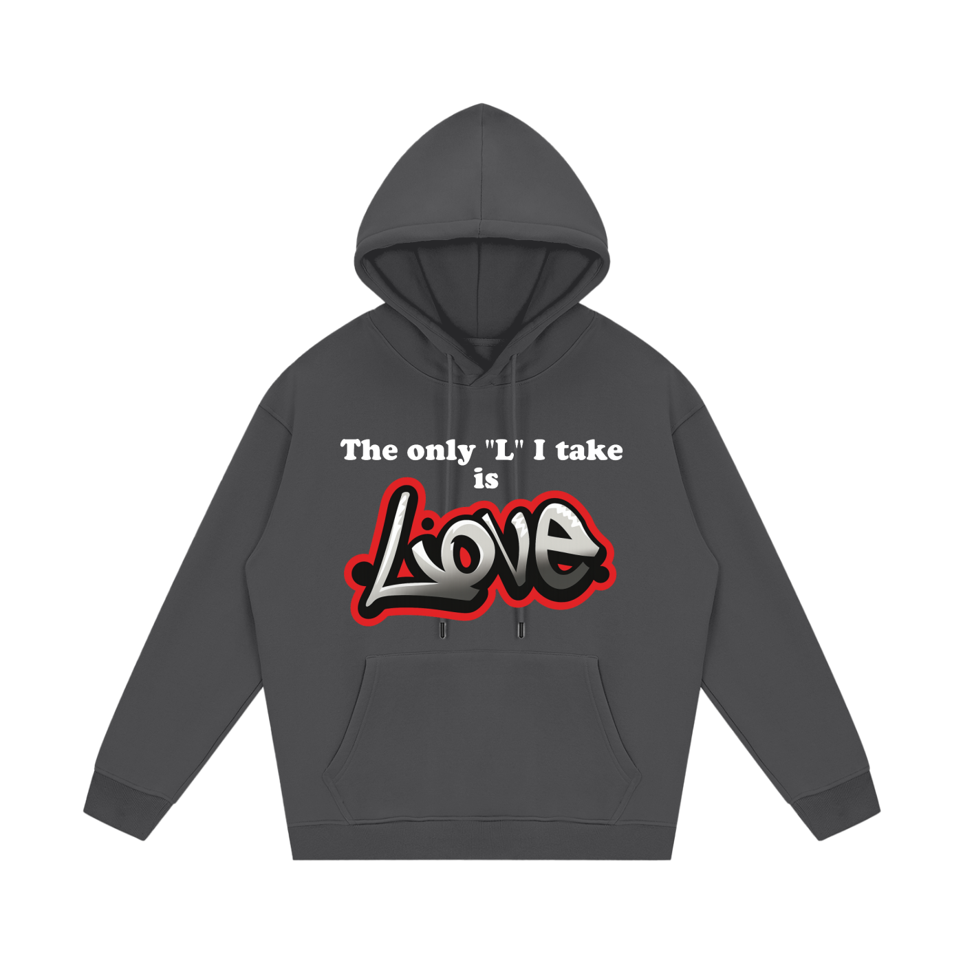 The Only "L" I take is Love - Streetwear Unisex Fleece Hoodie